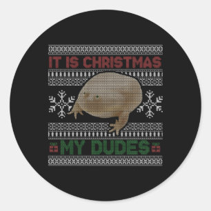 It Is My Dudes Ugly Wednesday My Dudes Classic Round Sticker