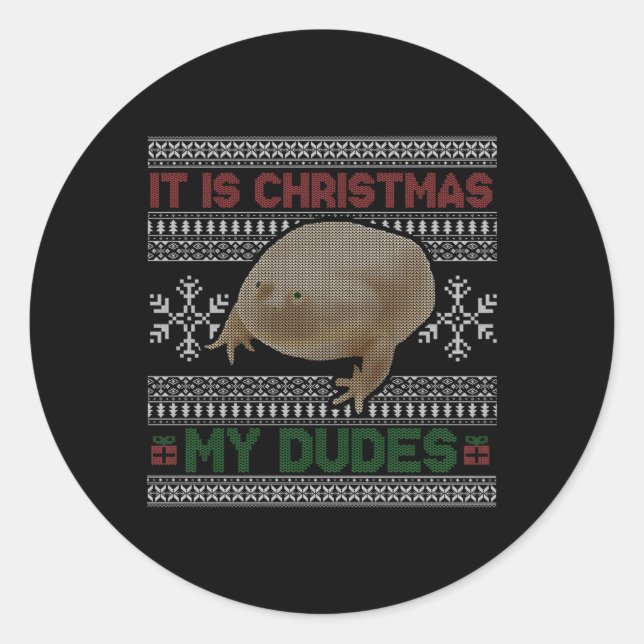 It Is My Dudes Ugly Wednesday My Dudes Classic Round Sticker (Front)