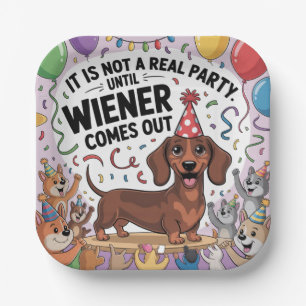 It Is Not A Real Party Until Wiener Comes Out Paper Plate