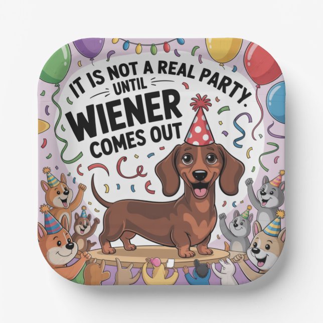 It Is Not A Real Party Until Wiener Comes Out Paper Plate (Front)