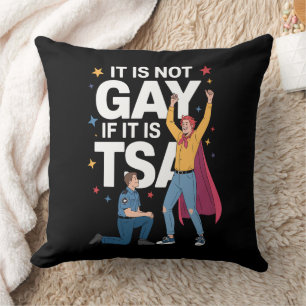 It Is Not Gay If It Is TSA Funny Security Airline Cushion