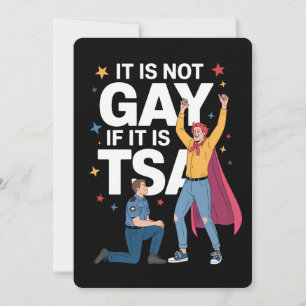 It Is Not Gay If It Is TSA Funny Security Airline Invitation