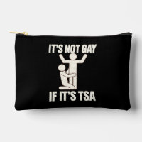 It Is Not Gay If It Is TSA Security Funny LGBTQ
