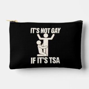 It Is Not Gay If It Is TSA Security Funny LGBTQ Accessory Pouch