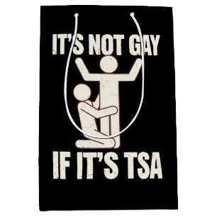 It Is Not Gay If It Is TSA Security Funny LGBTQ Medium Gift Bag
