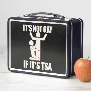 It Is Not Gay If It Is TSA Security Funny LGBTQ Metal Lunch Box