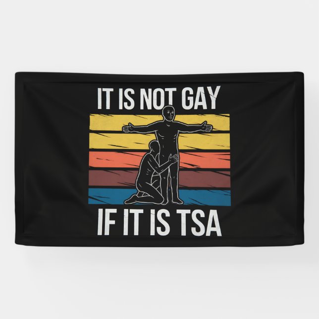 It Is Not Gay If It Is TSA Security LGBTQ Pride Banner (Horizontal)