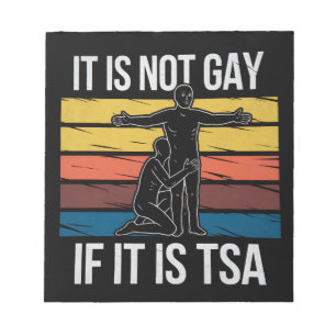 It Is Not Gay If It Is TSA Security LGBTQ Pride Notepad