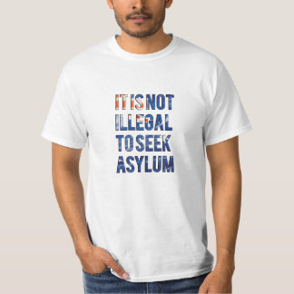 It is not illegal to seek asylum - Australia T-Shirt
