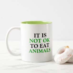it is not ok to eat animals Two-Tone coffee mug