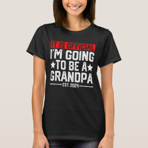 It Is Official I'm Going to Be a Grandpa 2024 New T-Shirt
