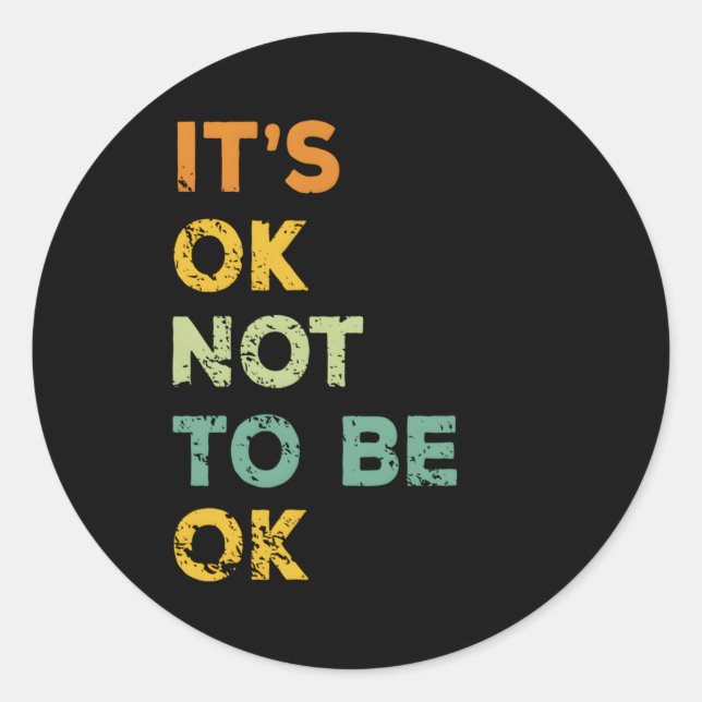 It Is Ok Not To Be Ok Classic Round Sticker (Front)