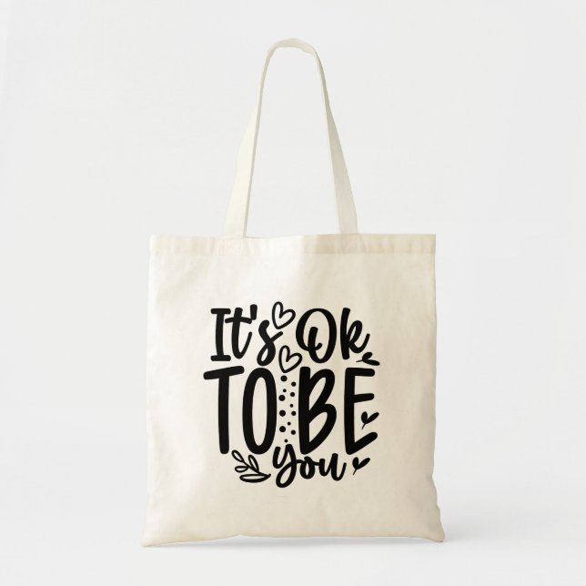 It Is Ok To Be You Tote Bag (Front)