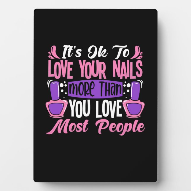 It Is Ok To Love Your Nails Plaque (Front)
