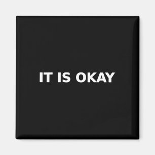 It Is Okay Acceptance Typography Mental Health  Magnet