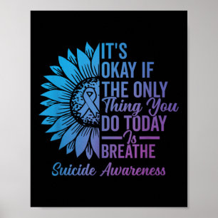 It Is Okay If The Only Thing You Do Today Is Breat Poster