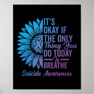 It Is Okay If The Only Thing You Do Today Is Breat Poster