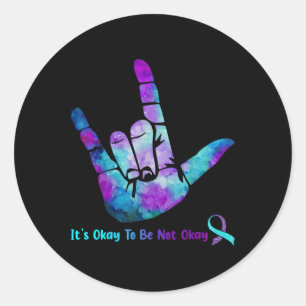 It Is Okay To Be Not Okay Suicide Prevention Aware Classic Round Sticker
