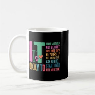 It Is Okay To Coffee Mug