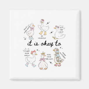 It Is Okay To Funny Silly Goose Motivational Menta Magnet