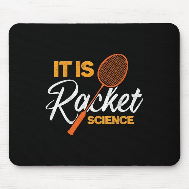 It Is Racket Science Dminton Shuttle Birdie Dminto Mouse Pad (Front)
