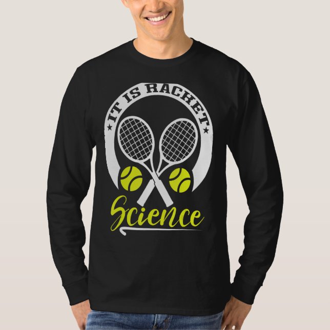 It Is Racket Science  Tennis T-Shirt (Front)