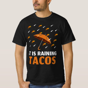 It is Raining Tacos T-Shirt