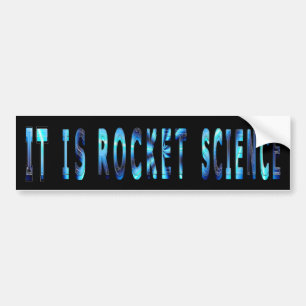 It Is Rocket Science Bumper Sticker