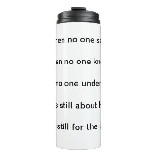 It Is Still For The Lord Thermal Tumbler