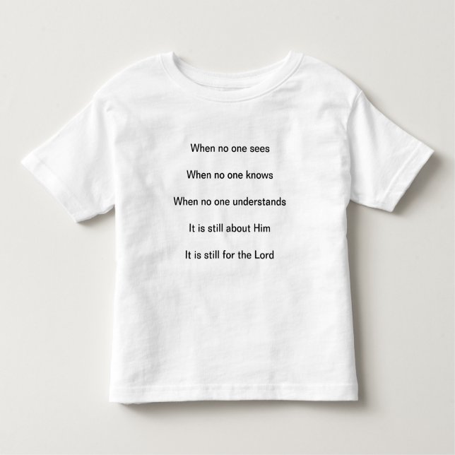It is Still For The Lord Toddler T-Shirt (Front)