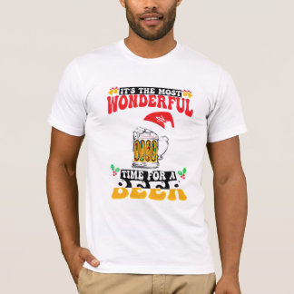 It is tha most wonderful time for a beer  T-Shirt 