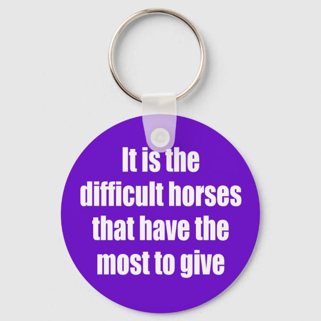 It is the Difficult Horses Key Ring (Front)