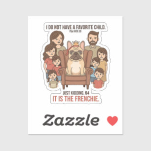 It Is The Frenchie Favourite Child Design
