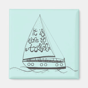 It Is Time To Travel Magnet