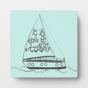 It Is Time To Travel Plaque