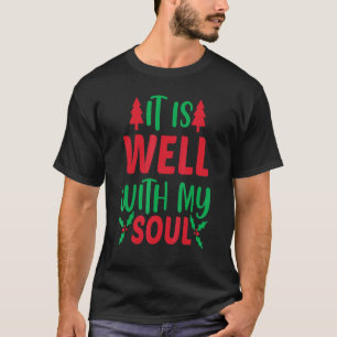 It Is Well With My Soul 01 T-Shirt