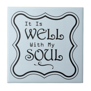 It is Well With My Soul Ceramic Tile