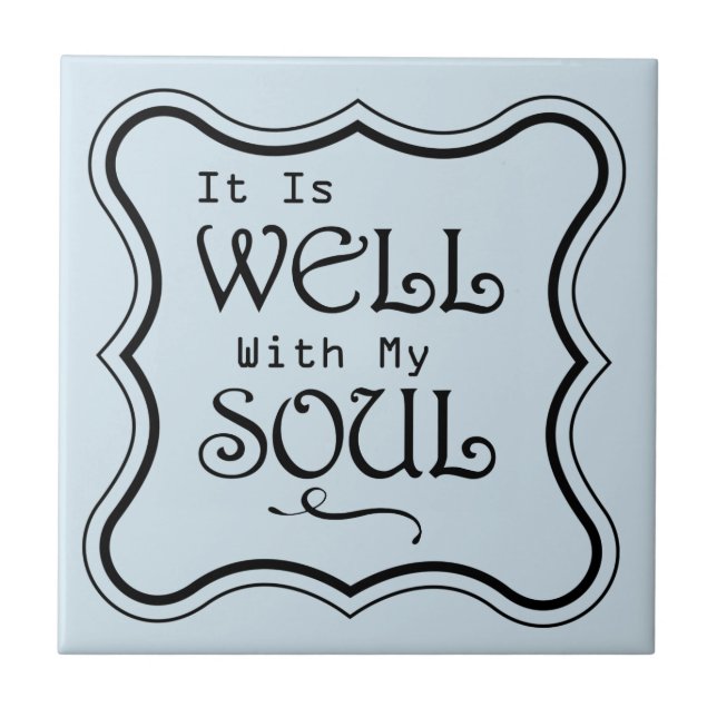 It is Well With My Soul Ceramic Tile (Front)