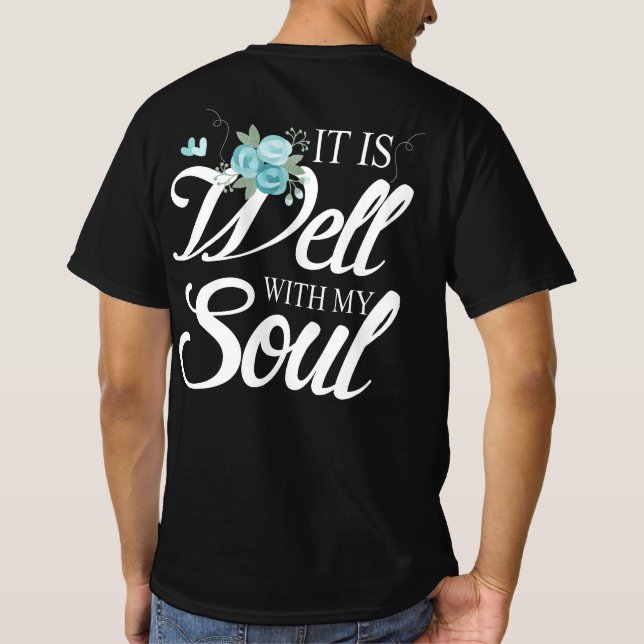 It Is Well With My Soul Christian Faith T-Shirt (Back)