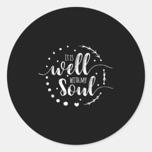 It Is Well With My Soul Christian Hymn Phrase Grap Classic Round Sticker