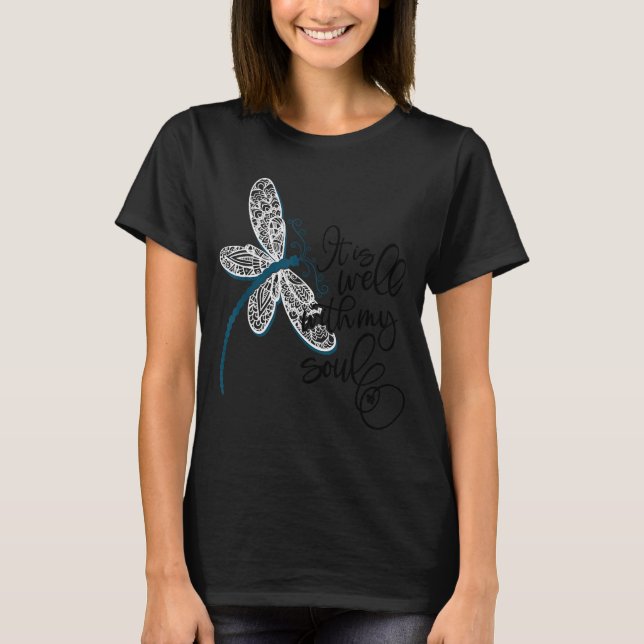 It Is Well With My Soul Dragonfly Chirtian Quote  T-Shirt (Front)
