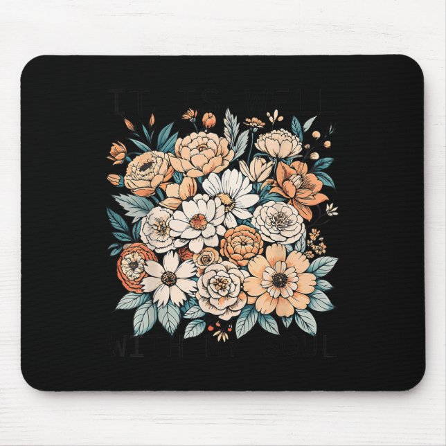 It Is Well With My Soul Flowers Floral  Mouse Pad (Front)