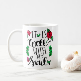 "It is well with my soul" Mug