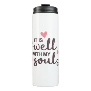 It is well with my soul thermal tumbler