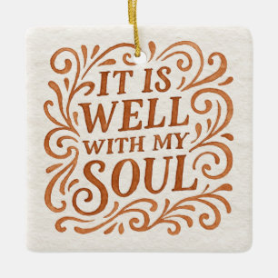 It is Well With My Soul Typography Ceramic Ornament