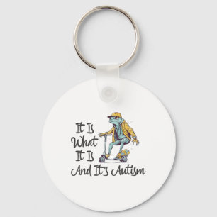 It Is What It Is And It's Autism - Autism Frog Mem Key Ring