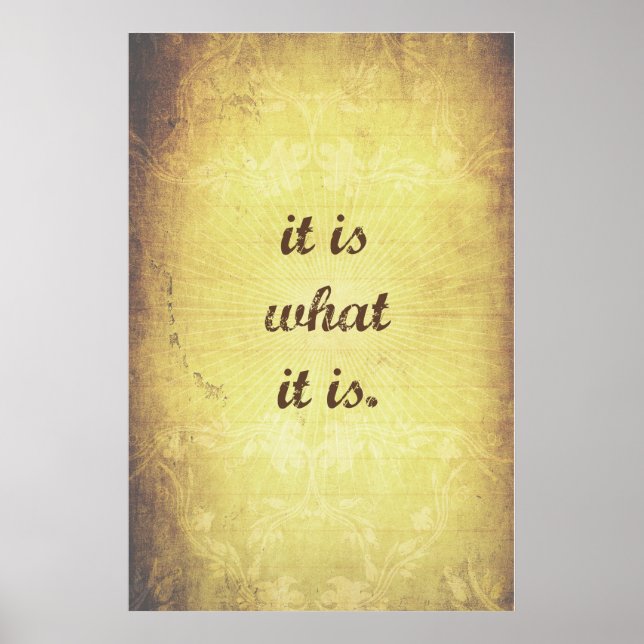 It is what it is - Antique Poster (Front)