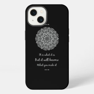 It Is What It Is But It Will Become What You Make iPhone 13 Case