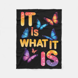 It is What It is Butterfly Inspirational Quote Fleece Blanket