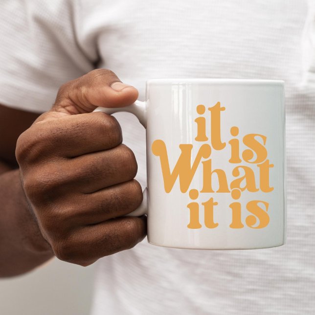 It is what it is coffee mug (It is what it is, it is what it is mug, it is what it is saying, it is what it is expression, )
